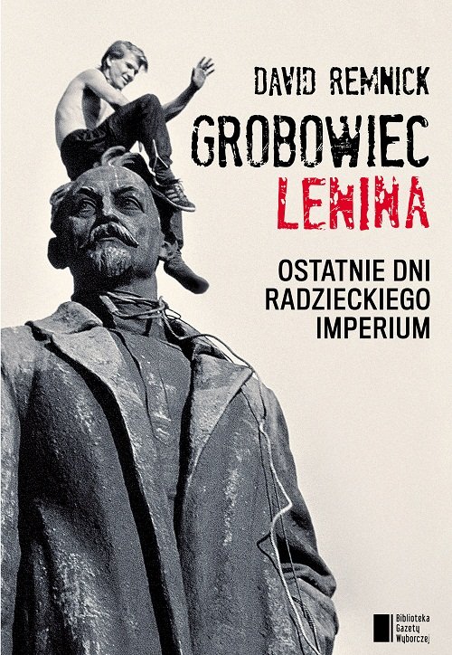 Image of Grobowiec Lenina Ostatnie dni radzieckiego imperium