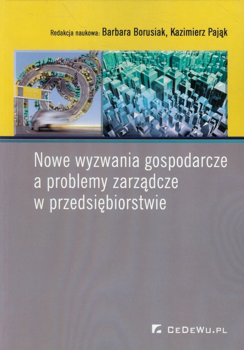 Image of Nowe wyzwania gospodarcze a problemy zarządcze w przedsiębiorstwie