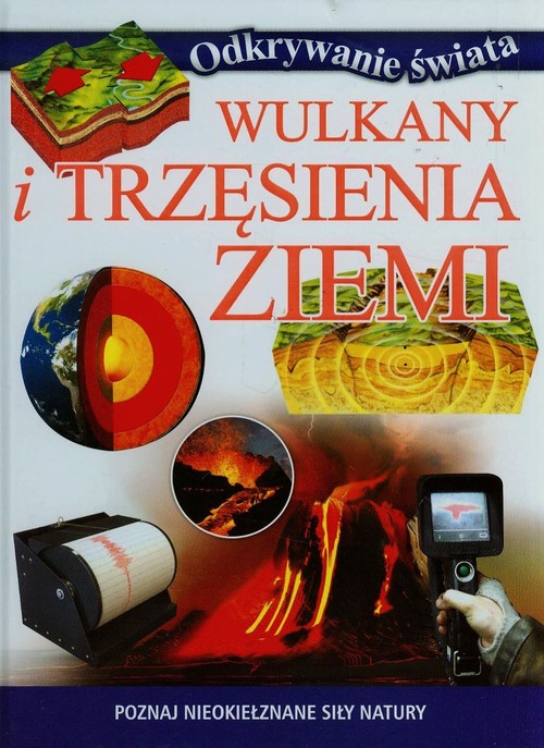 Image of Wulkany i trzęsienia Ziemi Poznaj nieokiełznane siły natury