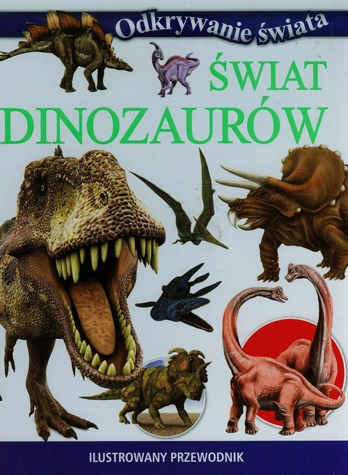 Image of Świat dinozaurów Ilustrowany przewodnik