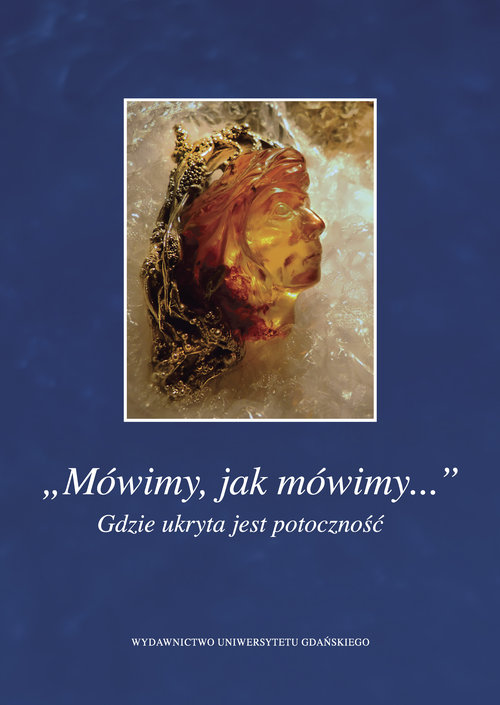 Image of Mówimy jak mówimy... Gdzie ukryta jest potoczność