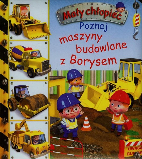 Image of Mały chłopiec Poznaj maszyny budowlane z Borysem