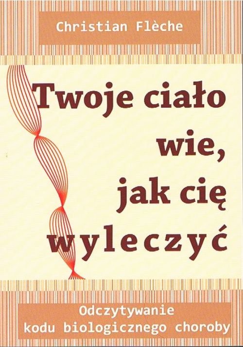 Image of Twoje ciało wie jak cię wyleczyć Odczytywanie kodu biologicznego choroby