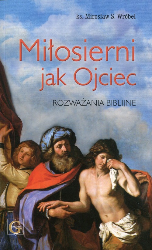 Image of Miłosierni jak Ojciec Rozważania biblijne