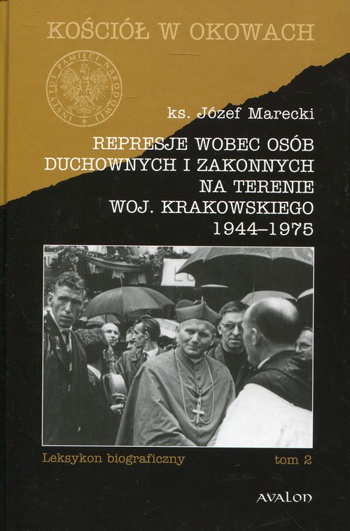 Image of Represje wobec osób duchownych i zakonnych na terenie woj. Krakowskiego 1944-1975 Tom 2 Leksykon biograficzny
