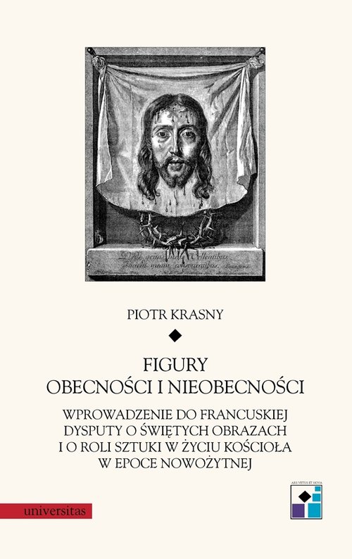Image of Figury obecności i nieobecności Wprowadzenie do francuskiej dysputy o świętych obrazach i o roli sztuki w życiu Kościoła w epoce now