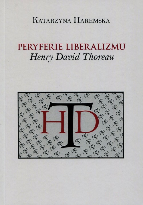 Image of Peryferie liberalizmu Henry David Thoreau