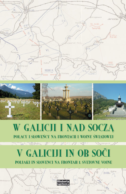 Image of W Galicji i nad Soczą. Polacy i Słoweńcy na frontach I wojny światowej V Galiciji in ob. Soči. Polijaki in Slovenci na frontah 1. Svetovne vojne