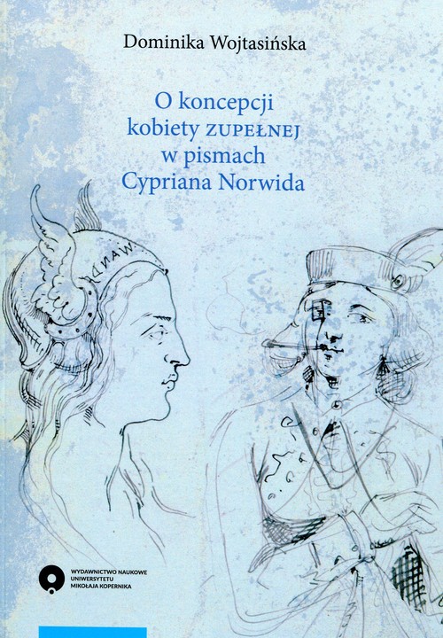 Image of O koncepcji kobiety zupełnej w pismach Cypriana Norwida