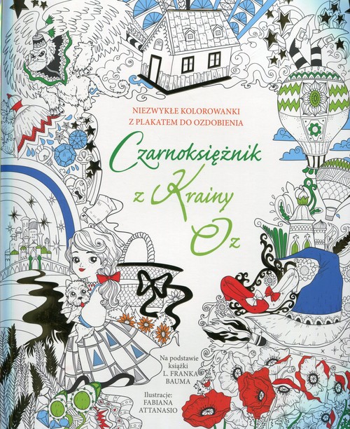 Image of Czarnoksiężnik z Krainy Oz Niezwykłe kolorowanki z plakatem do ozdobienia Na podstawie książki L. Franka Bauma