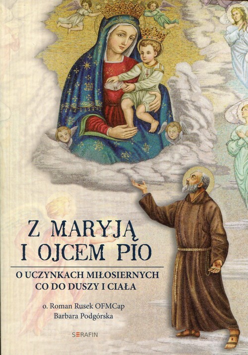 Image of Z Maryją i Ojcem Pio O uczynkach miłosiernych co do duszy i ciała