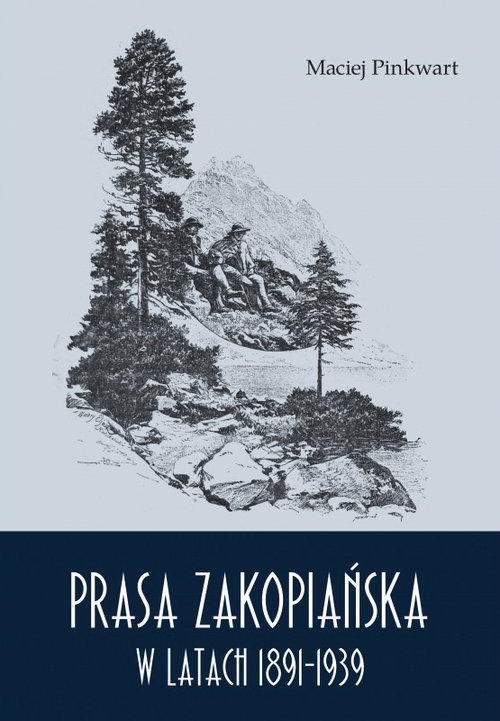 Image of Prasa zakopiańska w latach 1891-1939