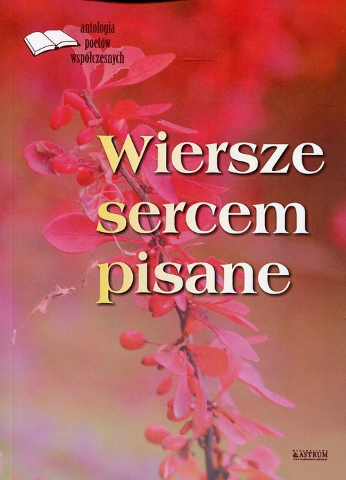 Image of Wiersze sercem pisane Antologia poetów współczesnych