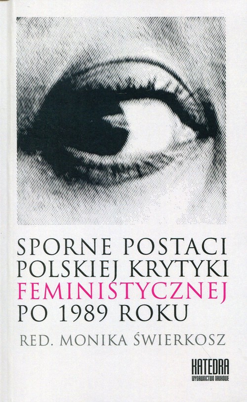 Image of Sporne postaci polskiej krytyki feministycznej po 1989 roku