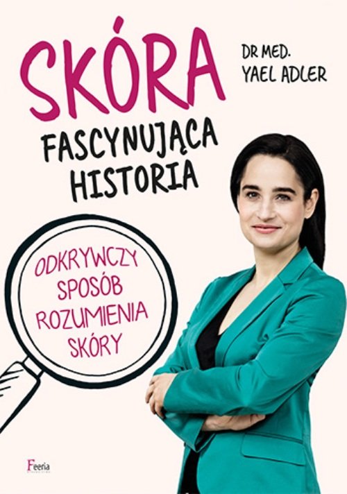 Image of Skóra Fascynująca historia Odkrywczy sposób rozumienia skóry