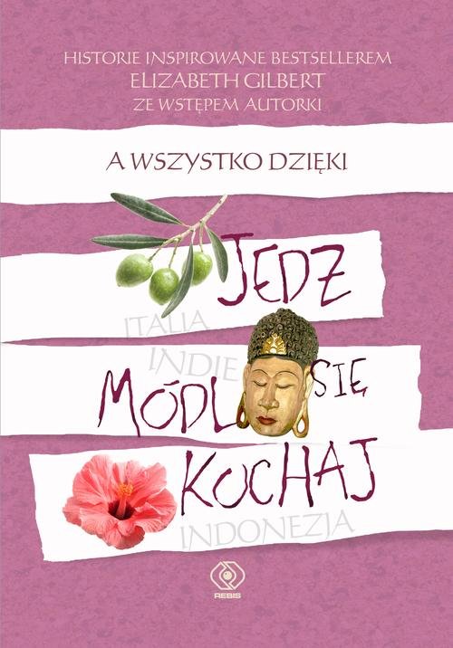 Image of A wszystko dzięki Jedz, módl się, kochaj
