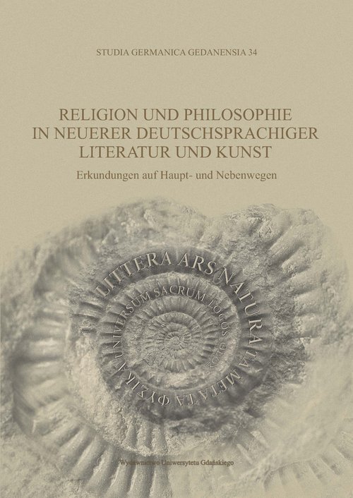 Image of Religion und Philosophie in neuerer deutschsprachiger Literatur und Kunst Erkundungen auf Haupt- und Nebenwegen