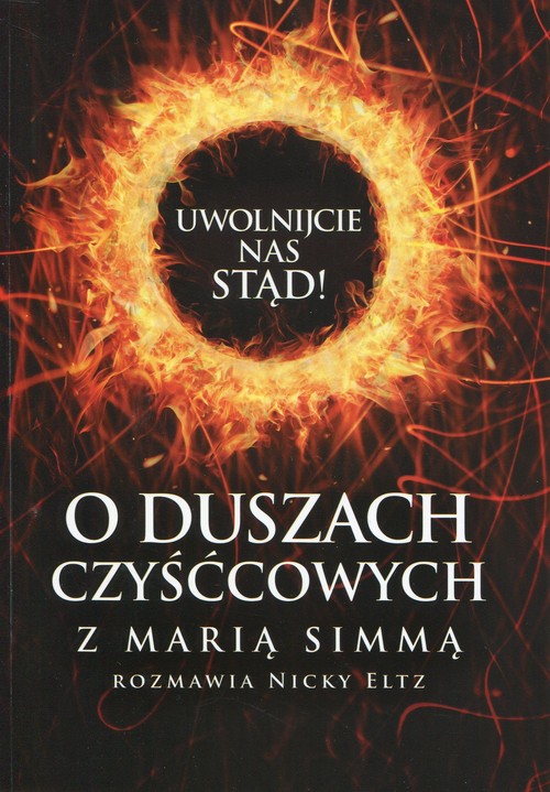 Image of Uwolnijcie nas stąd O duszach czyśćcowych z Marią Simmą rozmawia Nicky Eltz