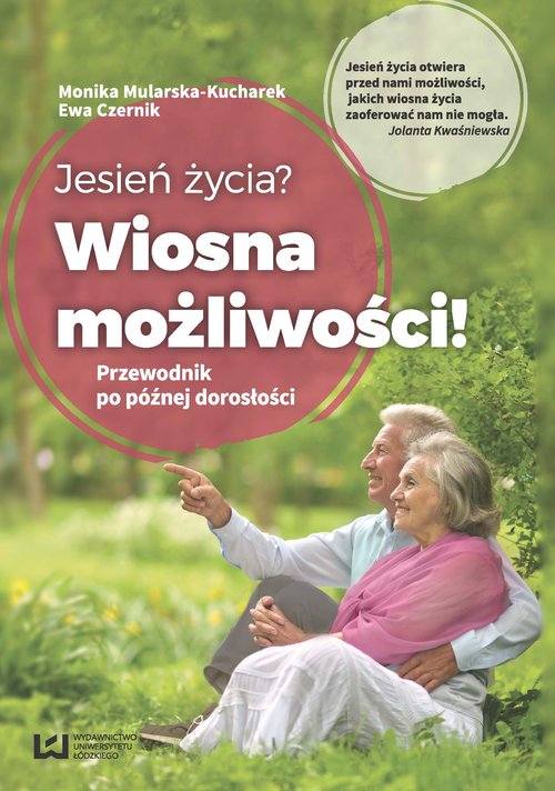 Image of Jesień życia? Wiosna możliwości! Przewodnik po późnej dorosłości