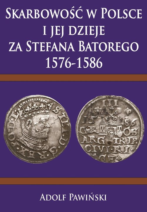 Image of Skarbowość w Polsce i jej dzieje za Stefana Batorego 1576-1586