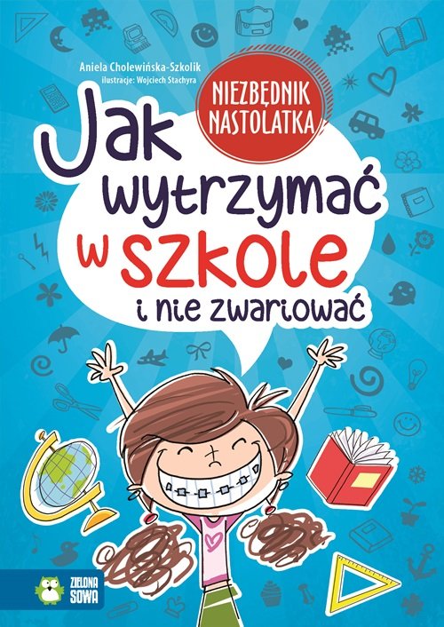 Image of Jak wytrzymać w szkole i nie zwariować?
