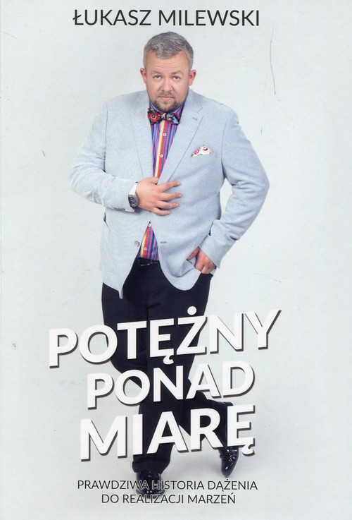 Image of Potężny ponad miarę Prawdziwa historia dążenia do realizacji marzeń