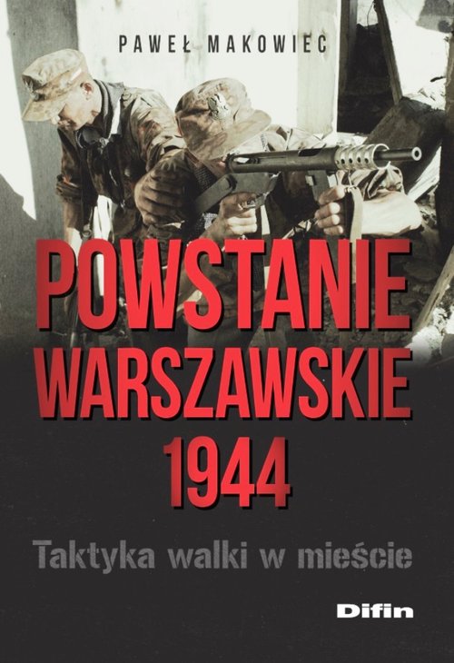 Image of Powstanie Warszawskie 1944 Taktyka walki w mieście