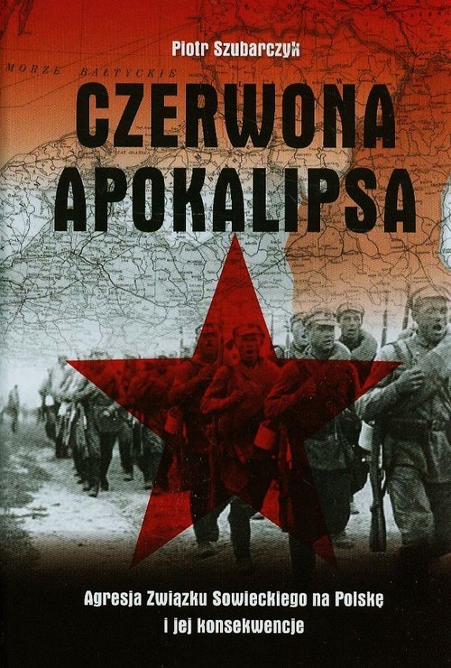 Image of Czerwona apokalipsa Agresja Związku Sowieckiego na Polskę i jej konsekwencje