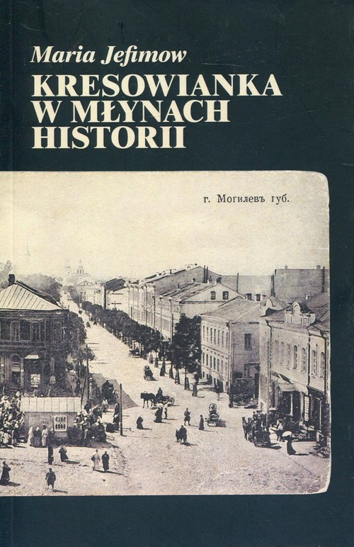 Image of Kresowianka w młynach historii