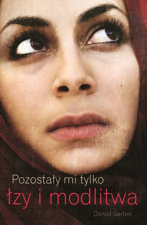 Image of Pozostały mi tylko łzy i modlitwa