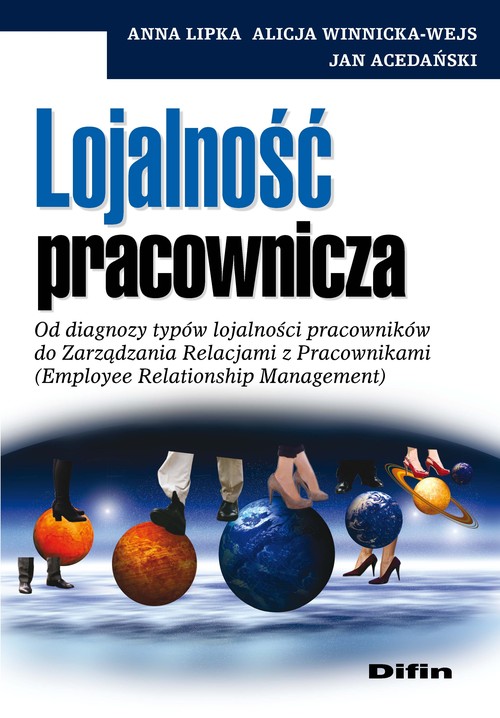 Image of Lojalność pracownicza Od diagnozy typów lojalności pracowników do Zarządzania Relacjami z Pracownikami (Employee Relations