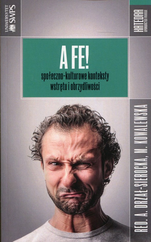 Image of A fe! społeczno-kulturowe konteksty wstrętu i obrzydliwości