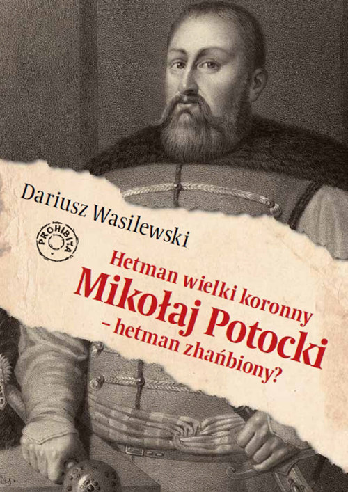 Image of Hetman wielki koronny Mikołaj Potocki - hetman zhańbiony?