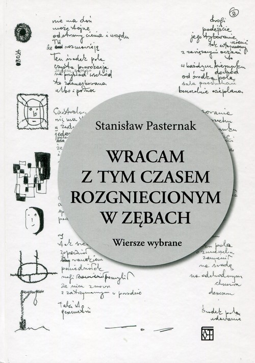 Image of Wracam z tym czasem rozgniecionym w zębach Wiersze wybrane