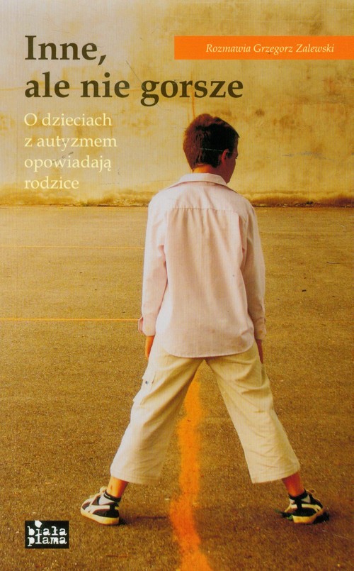 Image of Inne ale nie gorsze O dzieciach z autyzmem opowiadają rodzice