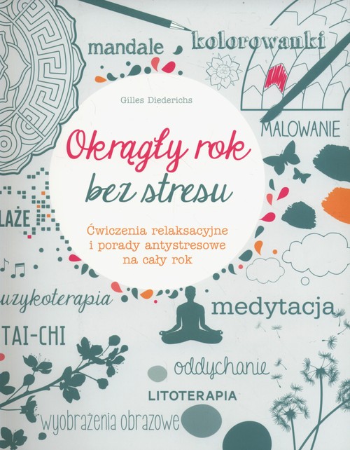 Image of Okrągły rok bez stresu Ćwiczenia relaksacyjne i porady antystresowe na cały rok