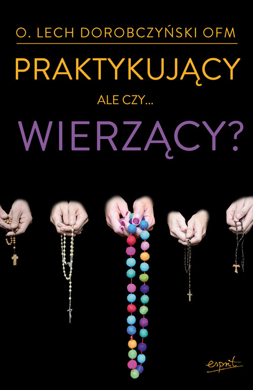 Image of Praktykujący ale czy wierzący?