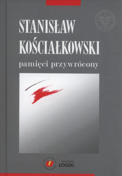 Image of Stanisław Kościałkowski pamięci przywrócony