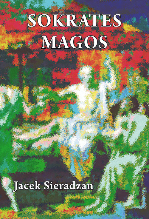 Image of Sokrates magos Autsajderstwo, magia i charyzma w kontekście antropologii symbolicznej Victora Turnera