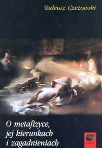 Image of O metafizyce jej kierunkach i zagadnieniach