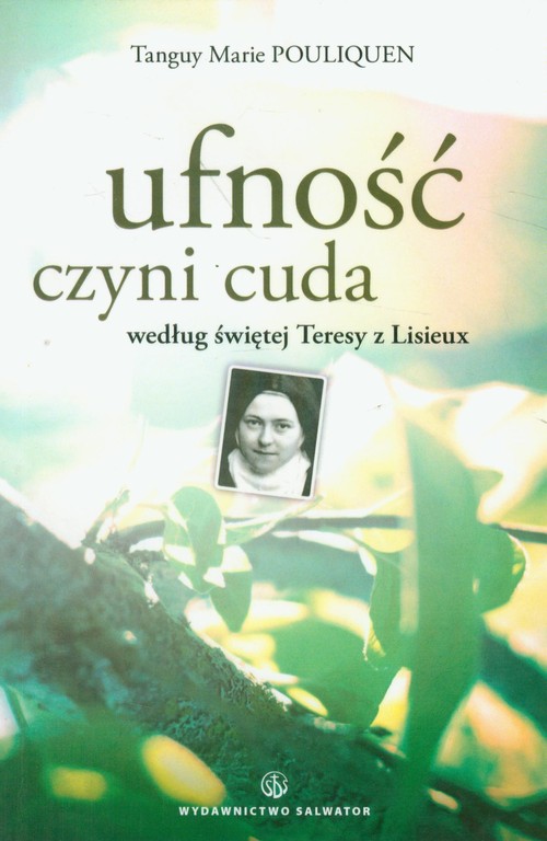 Image of Ufność czyni cuda według świętej Teresy z Lisieux