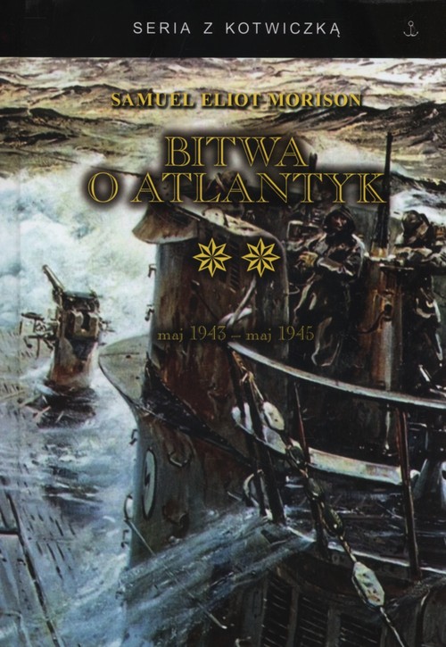 Image of Bitwa o Atlantyk 2 Zwycięstwo na Atlantyku maj 1943 - maj 1945