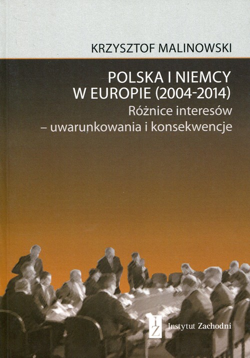 Image of Polska i Niemcy w Europie 2004-2014 Różnice interesów - uwarunkowania i konsekwencje