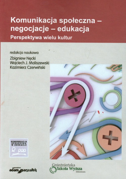 Image of Komunikacja społeczna negocjacje edukacja Perspektywa wielu kultur
