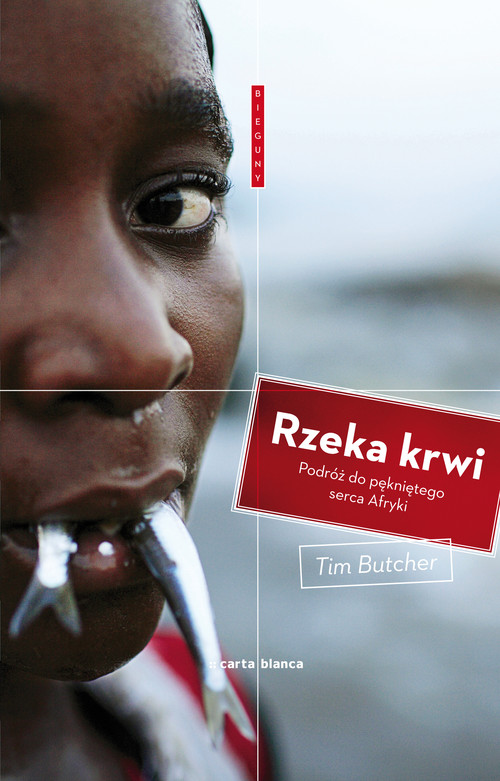 Image of Rzeka krwi Podróż do pękniętego serca Afryki