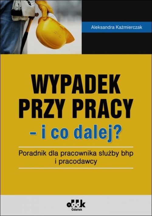 Image of Wypadek przy pracy i co dalej?