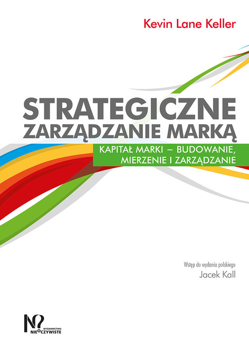 Image of Strategiczne zarządzanie marką Kapitał marki – budowanie, mierzenie i zarządzanie