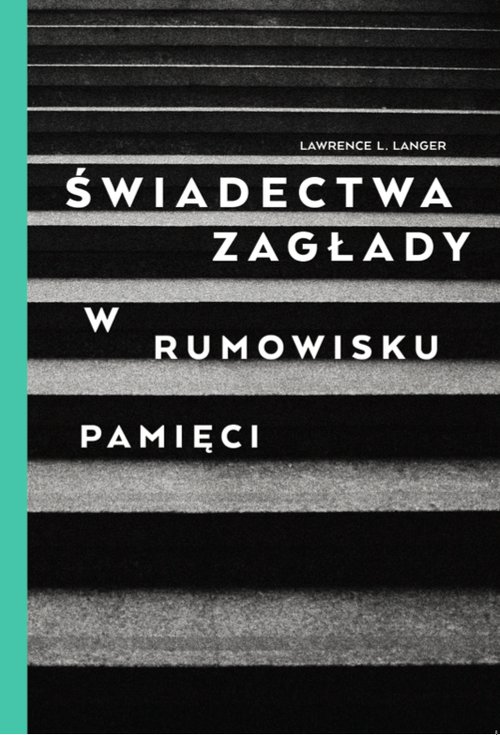 Image of Świadectwa Zagłady W rumowisku pamięci