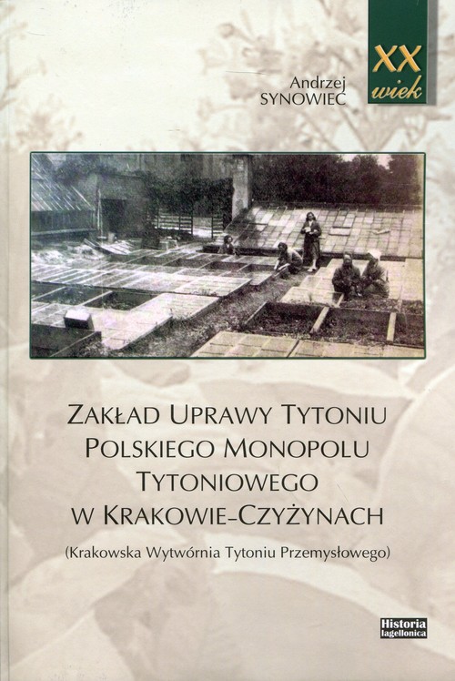 Image of Zakład uprawy tytoniu polskiego monopolu tytoniowego w Krakowie-Czyżynach Krakowska Wytwórnia Tytoniu Przemysłowego