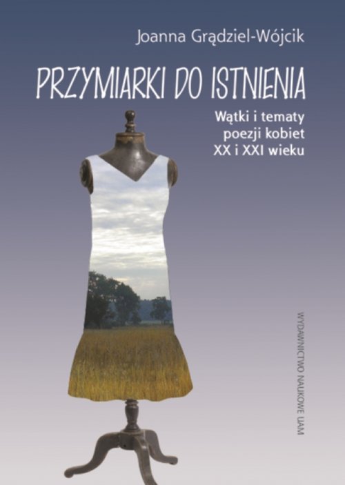 Image of Przymiarki do istnienia Wątki i tematy poezji kobiet XX i XXI w.